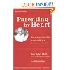 Parenting by Heart: How to Stay Connected to Your Child in a Disconnected World