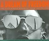 A Dream of Freedom : The Civil Rights Movement from 1954 to 1968