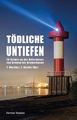 Tödliche Untiefen: 20 Krimis an der Unterweser von Bremen bis Bremerhaven (German Edition)