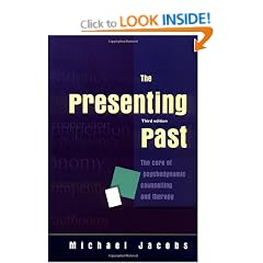 The Presenting Past: The core of psychodynamic counselling and therapy