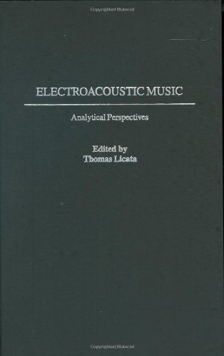 Electroacoustic Music: Analytical Perspectives (Contributions to the Study of Music and Dance)