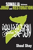 Somalia between Jihad and Restoration
