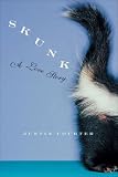 Skunk: A Love Story Justin Courter