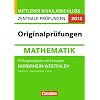 Abschlusspr�fung Mathematik: Originalpr�fungen: NRW 2012: Zentrale Pr�fung Mittlerer Schulabschluss (Realschule/Gesamtschule Typ B) Pr�fungsaufgaben mit L�sungen