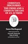 Kierkegaard's Writings, XVII: Christian Discourses: The Crisis and a Crisis in the Life of an Actress.