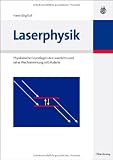 Laserphysik: Physikalische Grundlagen des Laserlichts und seine Wechselwirkung mit Materie: Physikalische Grundlagen des Laserlichts und seiner Wechselwirkung mit Materie - Hans-J&ouml;rg Kull