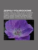 Zespoy folkrockowe: Gryphon, Jethro Tull, Gomez, Lao Che, Les Cowboys Fringants, The Pogues, Flogging Molly, Leningrad Cowboys (Polish Edition)