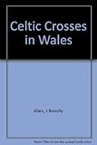 Celtic crosses of Wales