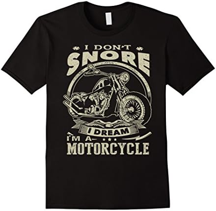 Men's I Don't Snore I dream I'm a Motorcycle - Biker Shirt XL Black