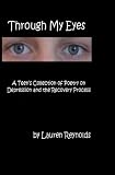 Through My Eyes: A Teens Collection of Poetry on Depression and the Recovery Process