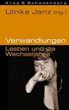 Verwandlungen: Lesben und die Wechseljahre - 
