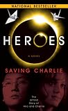 Heroes: Saving Charlie: A Novel