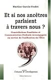 Et si nos anc�tres parlaient � travers nous ?