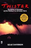 Twister: The Science of Tornadoes and the Making of an adventure Movie
