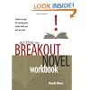 Writing the Breakout Novel Workbook: Hands-on Help for Making Your Novel Stand Out and Succeed