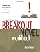 Writing the Breakout Novel Workbook