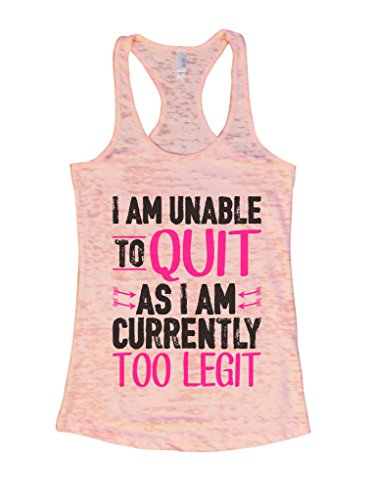 Womens Funny Workout Tank Top Im Unable to Quit Currently Too Legit Funny Threadz