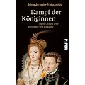 Kampf der K�niginnen: Maria Stuart und Elisabeth von England