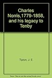 Charles Norris,1779-1858, and his legacy to Tenby