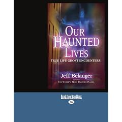 Our Haunted Lives: True Life Ghost Encounters (Easyread Large Edition)