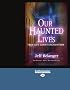 Our Haunted Lives: True Life Ghost Encounters