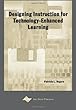 Designing instruction for technology-enhanced learning - [electronic resource] : [edited by] Patricia L. Rogers.