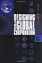 Designing the Global Corporation