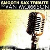 Van Morrison:the Smooth Sax Tr