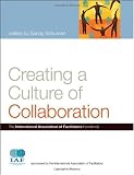 cover of Creating a Culture of Collaboration: The International Association of Facilitators Handbook (J-B International Association of Facilitators)