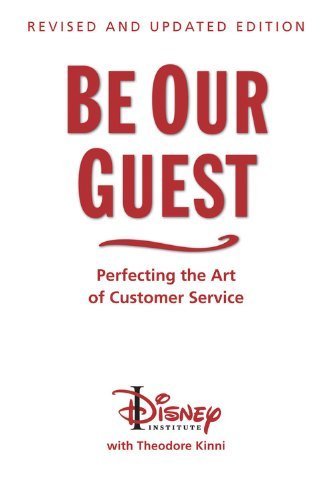 Be Our Guest (10th Anniversary Updated Edition) (Disney Institute Book) by Ted Kinni, Wendy Lefkon (2011) Hardcover