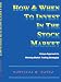 How and When to Invest in the Stock Market: Unique Approach to Winning Market Trading Strategies