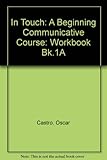 In touch : a beginning communicative course. Workbook 1