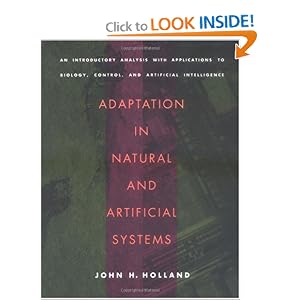 Adaptation in Natural and Artificial Systems: An Introductory Analysis with Applications to... by John H. Holland