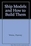 Ship models and how to build them