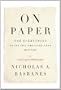 On Paper: The Everything of Its Two-Thousand-Year History
