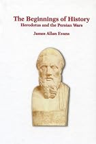 The Beginnings of History: Herodotus and the Persian Wars