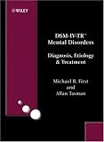DSM-IV-TR Mental Disorders: Diagnosis, Etiology and Treatment