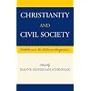 Christianity and Civil Society: Catholic and Neo-Calvinist Perspectives
