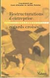 Restructurations d\'entreprise : regards croisés