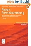 Physik Formelsammlung: mit Erlerungen...