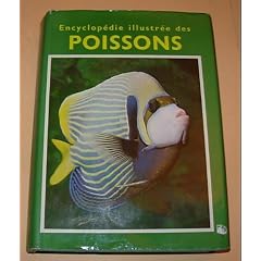 Encyclop�die illustr�e des poissons (Collection Encyclop�dies)