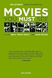 Joe Leydon`s Guide to Essential Movies You Must See: If You Read, Write About--or Make Movies