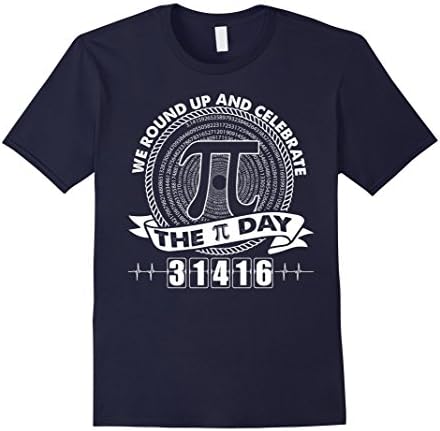 Men's Pi day 2016 T shirt: We round up and celebrate pi day 2016 Large Navy