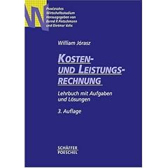Kosten- und Leistungsrechnung. Einf�hrung mit Aufgaben und L�sungen