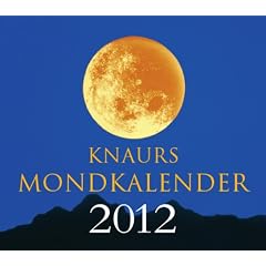 Knaurs Mondkalender 2012: Der praktische Begleiter f�r jeden Tag