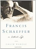 Francis Schaeffer: An Authentic Life