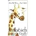 Lulatsch, die kleine Giraffe