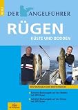 Der Angelf&uuml;hrer R&uuml;gen - K&uuml;ste und Bodden (K&uuml;stenangeln und Bootsangeln) - Udo Schroeter