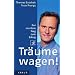 Tr�ume wagen!: Der mentale Weg zum Erfolg