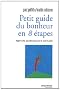Petit guide du bonheur en 8 �tapes : Approche psychologique et spirituelle